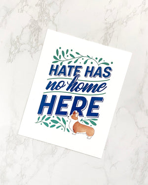 hate has no home here corgi typography lettering art print